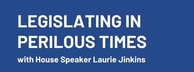 Legislating in Perilous Times with House Speaker Laurie Jinkins Legislating in Perilous Times with House Speaker Laurie Jinkins